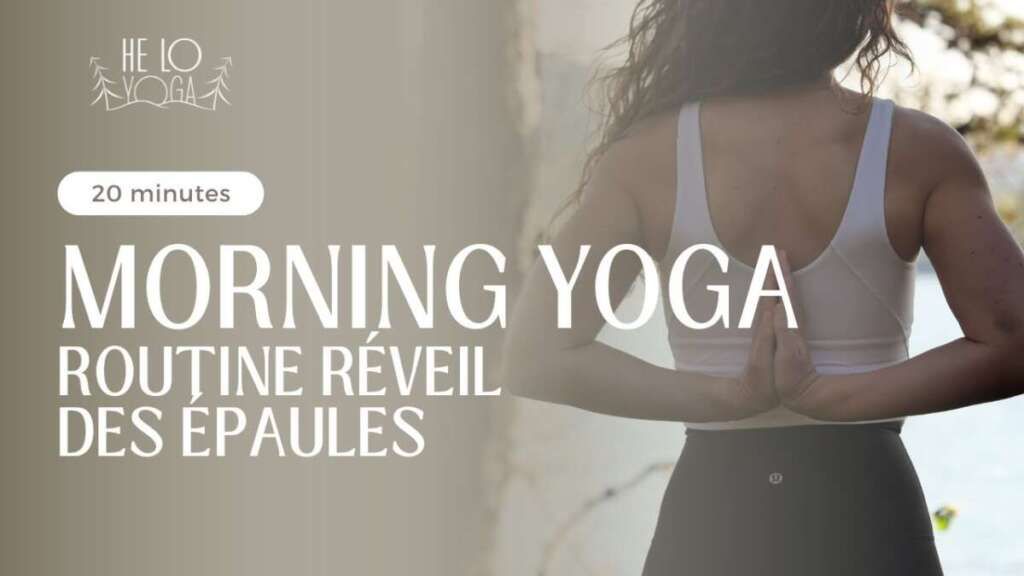 Morning Yoga – Routine Réveil Des épaules Et Haut Du Corps (20 Minutes)