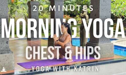 Morning Yoga For Your Chest And Hips (20 Min) | Yoga With Katrin