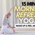 15 MIN MORNING YOGA | Refresh & Open Your Full Body – All Levels