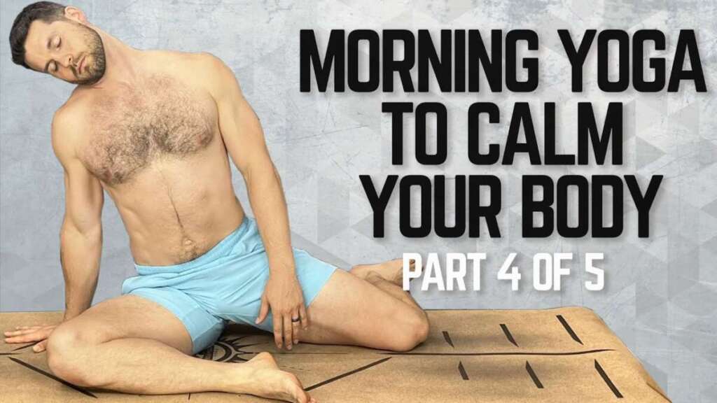 Wake Up Yoga For Men | 10-Min Morning Yoga Routine To Calm Your Body | Part 4 Of 5