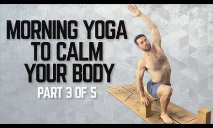 Wake Up Yoga For Men | 10-Min Morning Yoga Routine To Calm Your Body | Part 3 Of 5