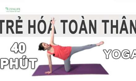 Bài Tập Yoga đầy đủ – Tái Tạo Tế Bào Và Nguồn Năng Lượng, Trẻ Hóa Toàn Thân Cùng Nguyễn Hiếu Yoga