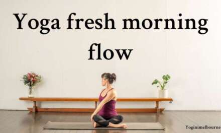 Yoga Fresh Morning Flow | 30 Minutes | Mobilise & Enliven The Whole Body