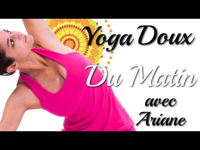 Yoga Doux – Pratique Courte Du Matin Avec Ariane